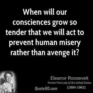 When will our consciences grow so tender that we will act to prevent ...