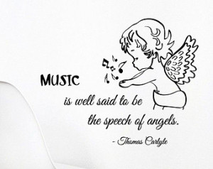 Wall Decals Quote Music Is Well Sai d To Be The Speech Of Angels Home ...