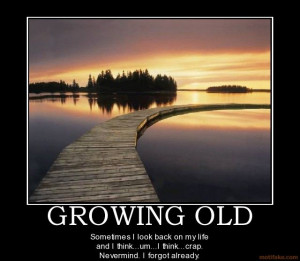 Growing old...