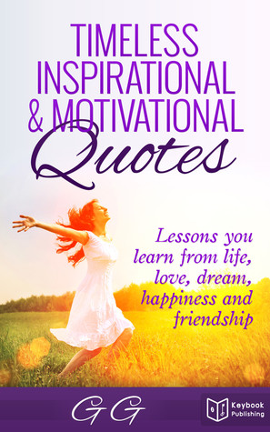 Timeless Inspirational & Motivational Quotes: Lessons you learn from ...