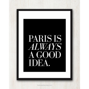 Paris Is Always A Good Idea - print for entrance hallway