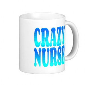 Crazy Nurse Coffee Mug