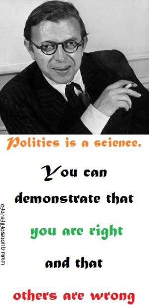 Politics-is-a-science.-You-can-demonstrate-that-you-are-right-and-that ...
