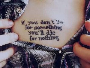 If You Don’t Live For Something, You’ll Die For Nothing