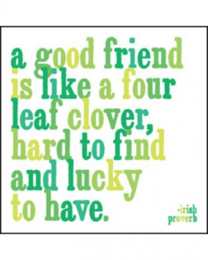 good friend is like a four leaf clover