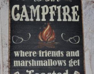 Campfire Where Friends And Marshmallows Get Camping Quote