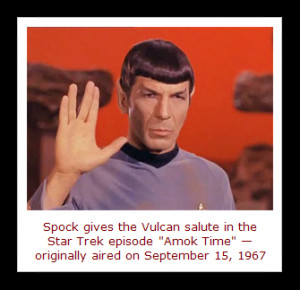 ... trekkie to be familiar with the famous vulcan blessing from star