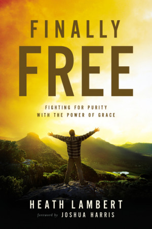 Finally Free by Heath Lambert – a book review