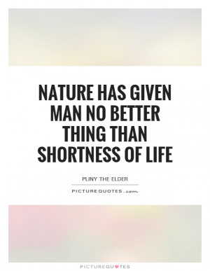 ... Better Thing Than Shortness Of Life Quote | Picture Quotes & Sayings
