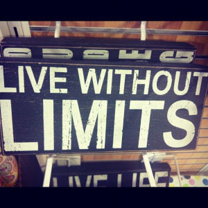 Live without limits! #quotes (Taken with Instagram )