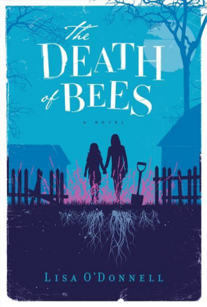 ... / Waiting on Wednesday (10) The Death of Bees by Lisa O’Donnell