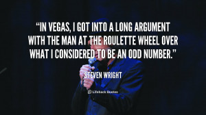 quote-Steven-Wright-in-vegas-i-got-into-a-long-110222_4.png
