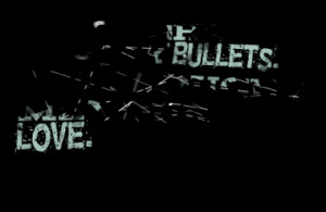 brought you my bullets. You brought me your love.
