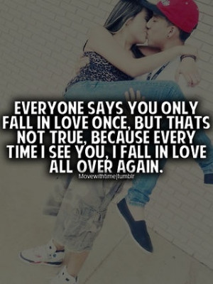 everyone says you only fall in love once