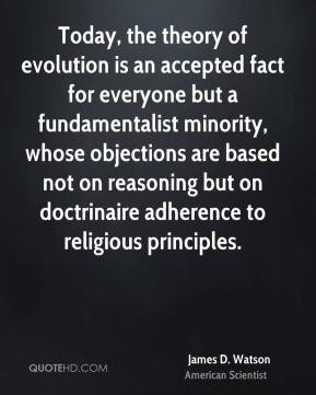 ... on doctrinaire adherence to religious principles. - James D. Watson