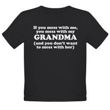 You Mess With My Grandma T-Shirt for
