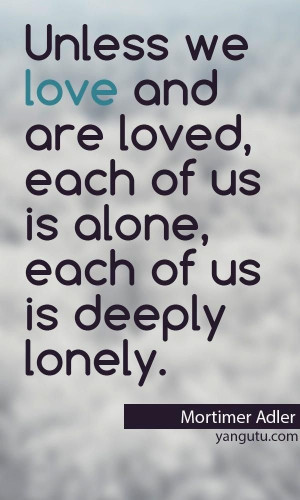Rejected and lonely quotes and sayings | ... , eacj of us is alone ...
