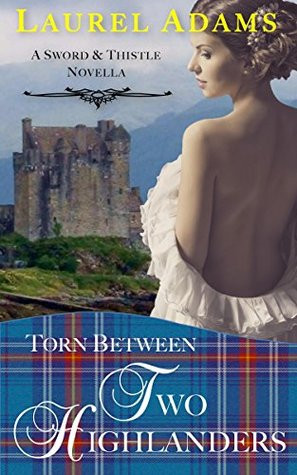 by marking “Torn Between Two Highlanders (Sword and Thistle Book 2 ...