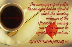 ... morning cup of coffee has an exhilaration about it good morning quote