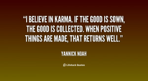 quote-Yannick-Noah-i-believe-in-karma-if-the-good-78253.png