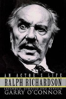 Ralph Richardson: An Actor's Life