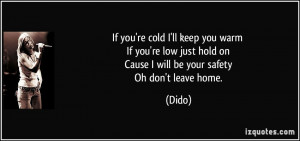 quote-if-you-re-cold-i-ll-keep-you-warm-if-you-re-low-just-hold-on ...