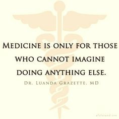 ... , and would never consider anything else. #medicine #job #doctor More