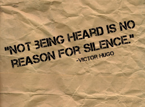 Not being heard is no reason for silence
