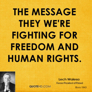 the message they we're fighting for freedom and human rights.