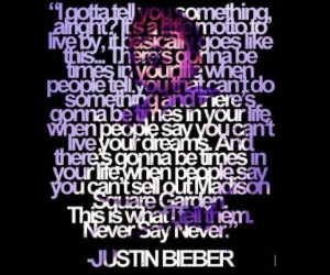 Justin Bieber Quotes Never Say Never