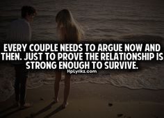 Every couple needs to argue not and then, just to prove the ...