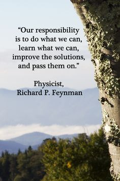 the solutions, and pass them on.” – Physicist, Richard Feynman ...