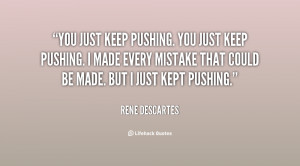 File Name : quote-Rene-Descartes-you-just-keep-pushing-you-just-keep ...
