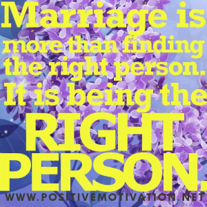 ... FINDING THE RIGHT PERSON. IT IS BEING THE RIGHT PERSON. QUOTE PICTURE