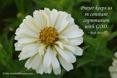 Prayer keeps us in constant communion with GOD. ~ Beth Moore More