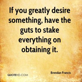 brendan-francis-brendan-francis-if-you-greatly-desire-something-have ...