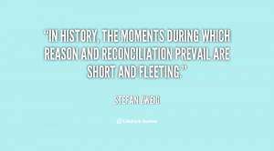 ... which reason and reconciliation prevail are short and fleeting