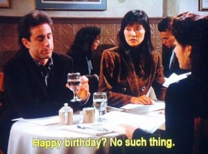Seinfeld quote - Jerry on birthdays, 'The Visa'