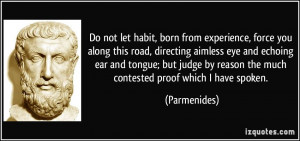 , born from experience, force you along this road, directing aimless ...