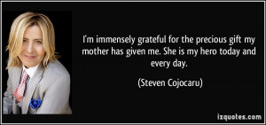 ... my-mother-has-given-me-she-is-my-hero-today-and-every-steven-cojocaru