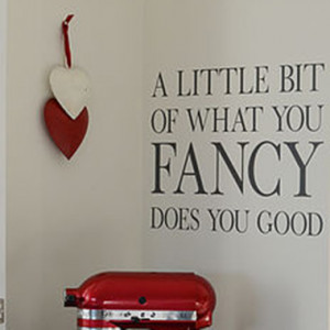Home :: Sayings :: 'A Little Bit of What You Fancy' Wall Sticker