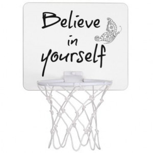 Inspirational Believe in yourself Quote Mini Basketball Backboards