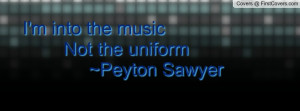 into the music not the uniform ~peyton sawyer , Pictures