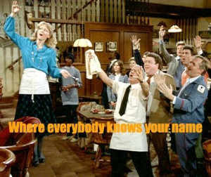 Where Everybody Knows Your Name- Cheers