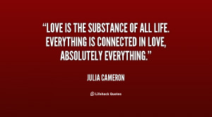 ... all life. Everything is connected in love, absolutely everything