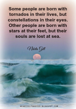 Some people are born with tornados in their lives, but constellations ...