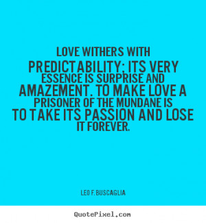 quote about love by leo f buscaglia make custom quote image