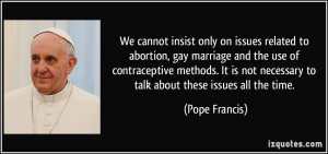 We cannot insist only on issues related to abortion, gay marriage and ...