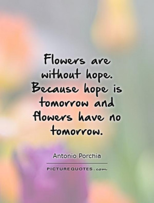 Depressing Quotes Flower Quotes Tomorrow Quotes Hopeless Quotes ...
