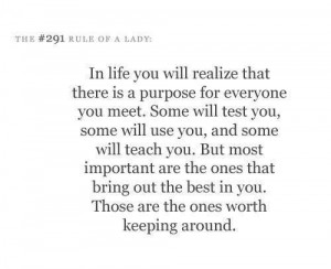 The ones that bring out the best in you